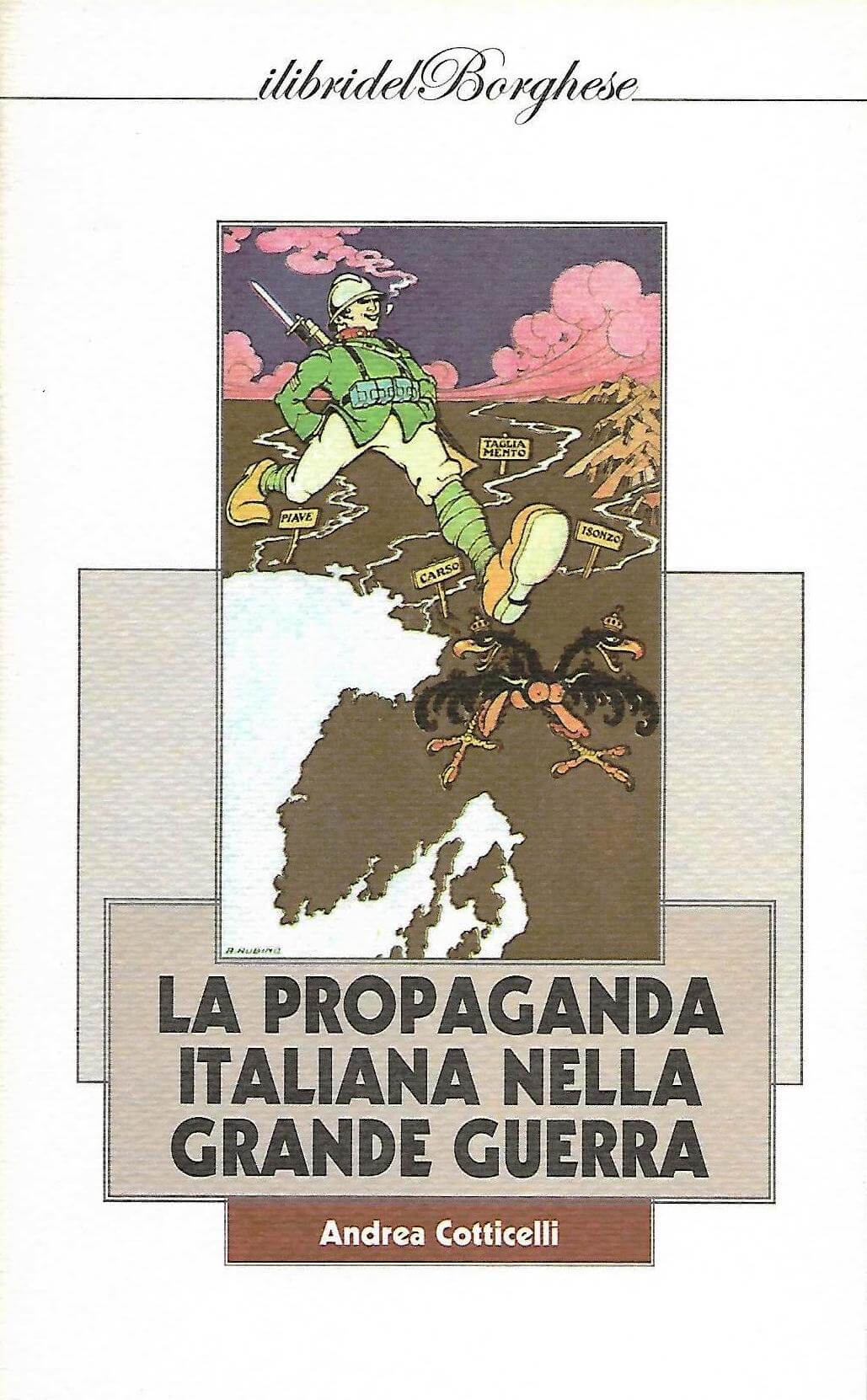 Libro di Andrea Cotticelli: La Propaganda Italiana nella Grande Guerra