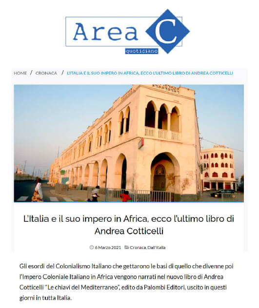 Area C Quotidiano - 6 Marzo 2021: L’Italia e il suo impero in Africa, ecco l’ultimo libro di Andrea Cotticelli