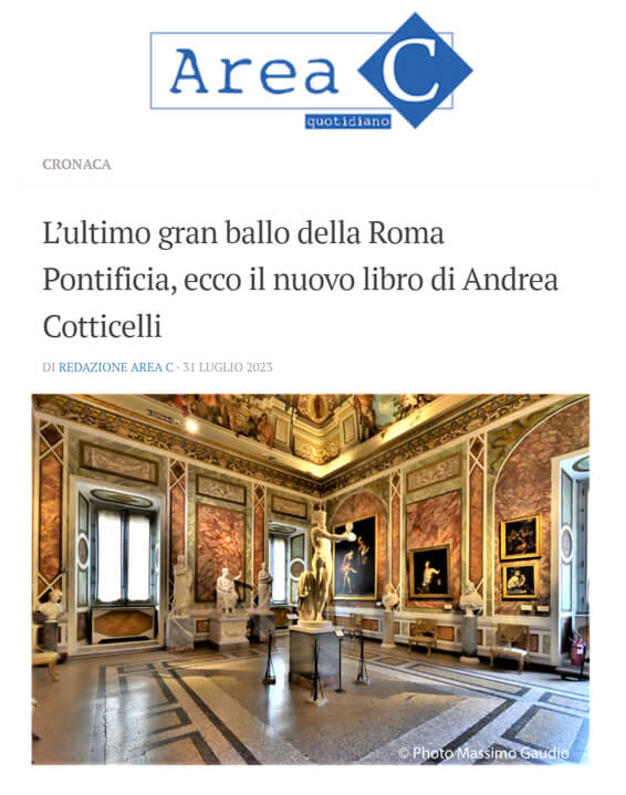 Area C Quotidiano, 31 Luglio 2023: L’ultimo gran ballo della Roma Pontificia, ecco il nuovo libro di Andrea Cotticelli