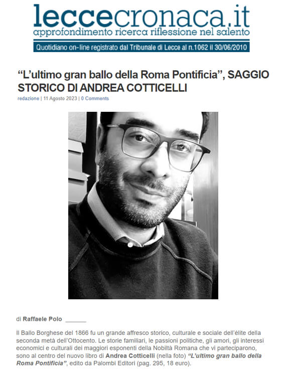 LecceCronaca.it, 11 Agosto 2023: “L’ultimo gran ballo della Roma Pontificia”, saggio storico di Andrea Cotticelli