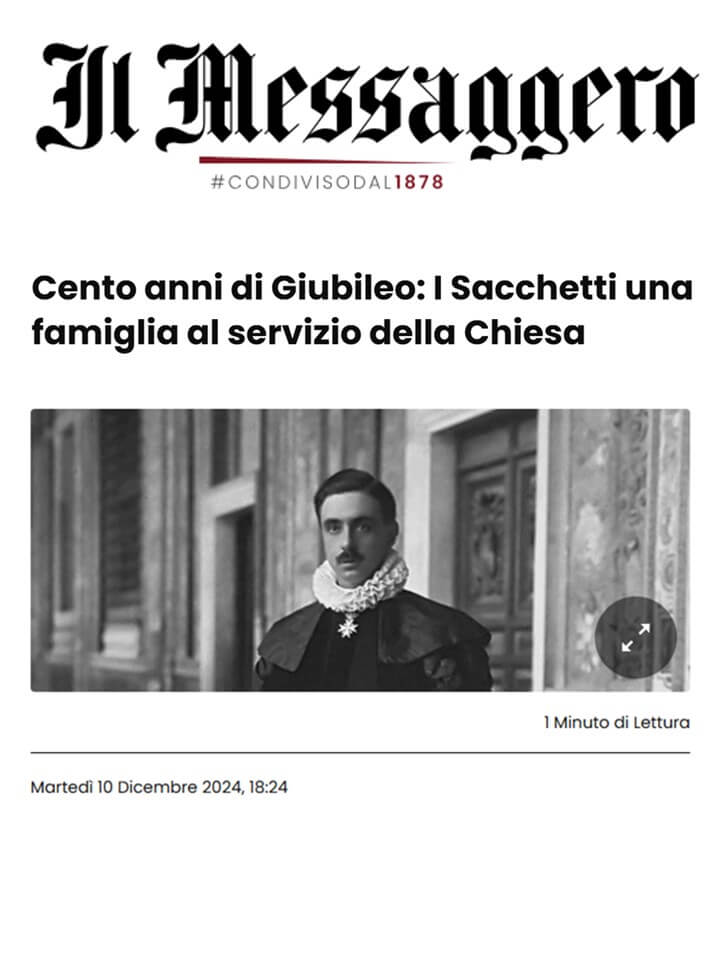 Il Messaggero, 10 Dicembre 2024: Cento anni di Giubileo: I Sacchetti una famiglia al servizio della Chiesa