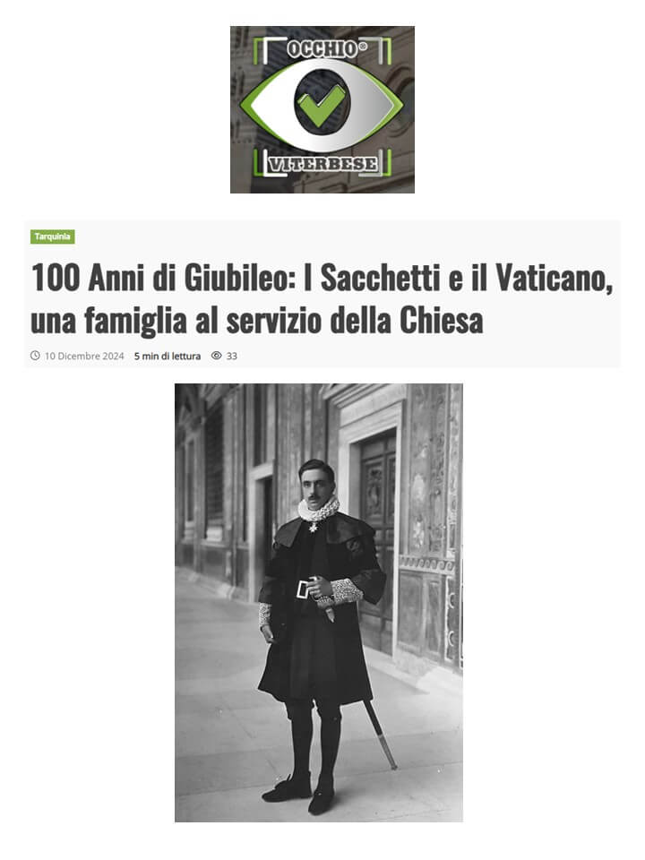 Occhio Viterbese, 10 Dicembre 2024: 100 Anni di Giubileo: I Sacchetti e il Vaticano, una famiglia al servizio della Chiesa