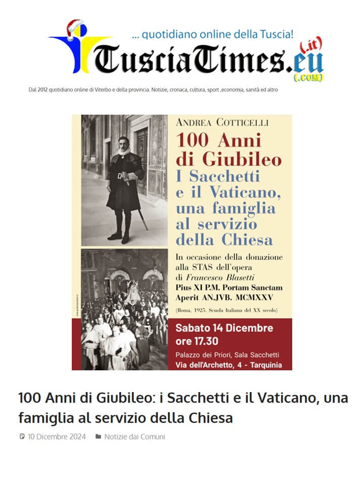 Tuscia Times, 10 Dicembre 2024: 100 Anni di Giubileo: I Sacchetti e il Vaticano, una famiglia al servizio della Chiesa