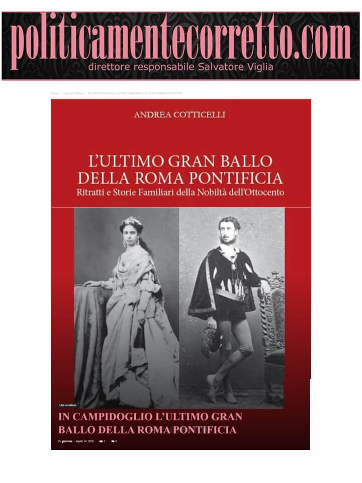 Politicamente Corretto, 14 Aprile 2025: In Campidoglio L’ultimo gran ballo della Roma Pontificia