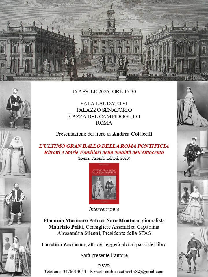 Mercoledì 16 Aprile ore 17.30 nella Sala Laudato Si del Palazzo Senatorio il giornalista Andrea Cotticelli presenta il suo libro “L’ultimo gran ballo della Roma Pontificia”