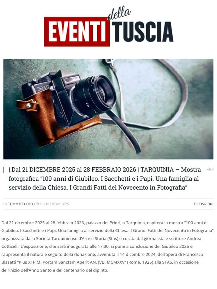 Eventi della Tuscia, 19 Dicembre 2025: Dal 21 Dicembre 2025 al 28 Febbraio 2026 Tarquinia - Mostra Fotografica “100 anni di Giubileo. I Sacchetti e i Papi. Una famiglia al servizio della Chiesa. I Grandi Fatti del Novecento in Fotografia”