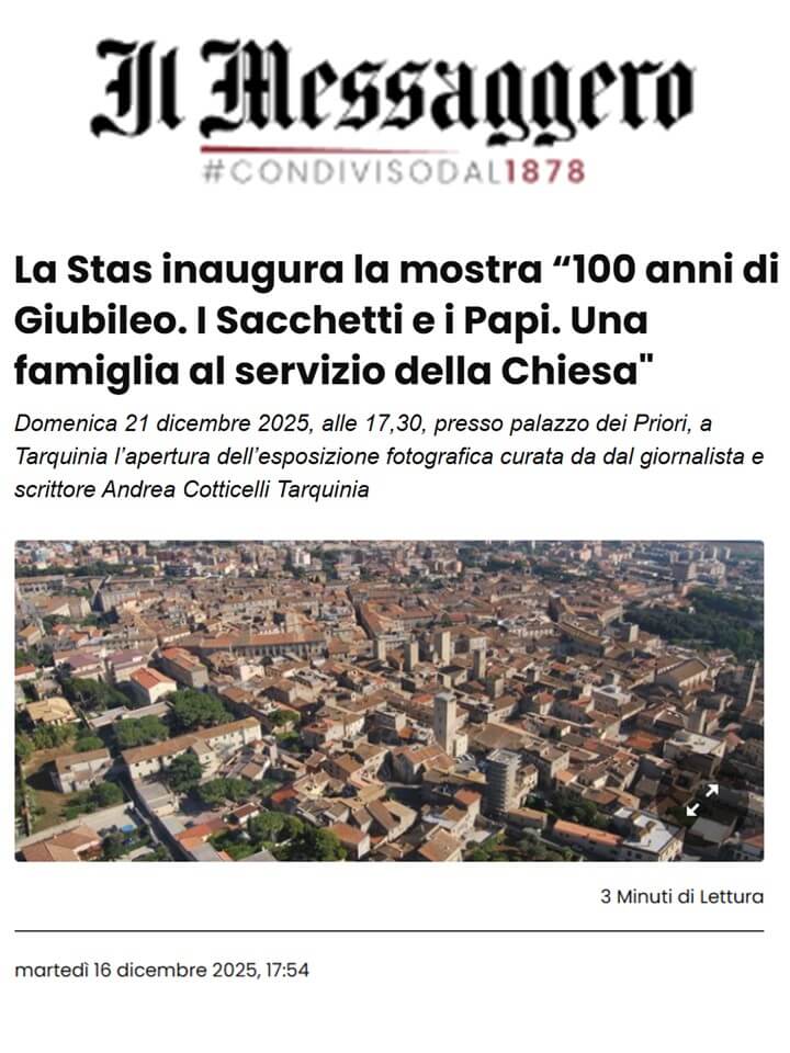 Il Messaggero, 16 Dicembre 2025: La STAS inaugura la mostra “100 anni di Giubileo. I Sacchetti e i Papi. Una famiglia al servizio della Chiesa”