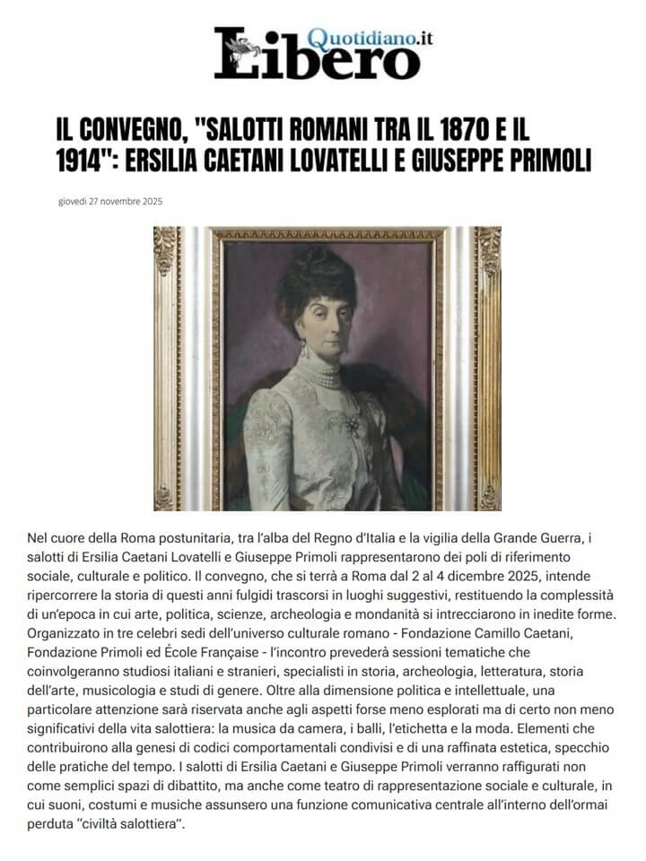 Libero Quotidiano, 27 Novembre 2025: Il Convegno, “Salotti Romani tra il 1870 e il 1914”: Ersilia Caetani Lovatelli e Giuseppe Primoli