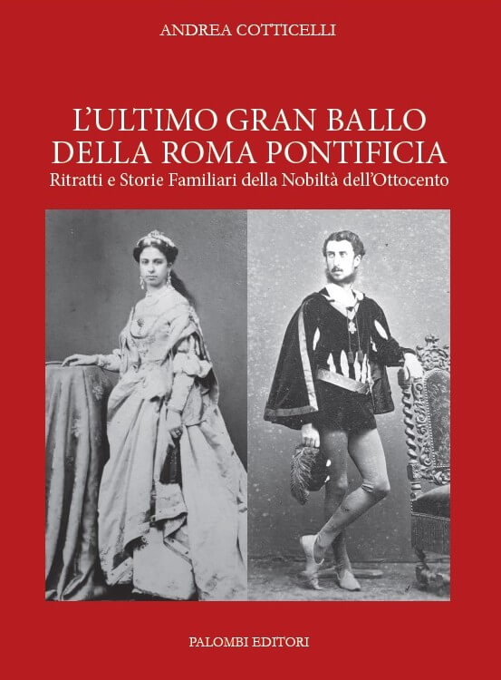 Andrea Cotticelli è l’autore del libro “L’ultimo gran ballo della Roma Pontificia. Ritratti e Storie Familiari della Nobiltà dell’Ottocento”