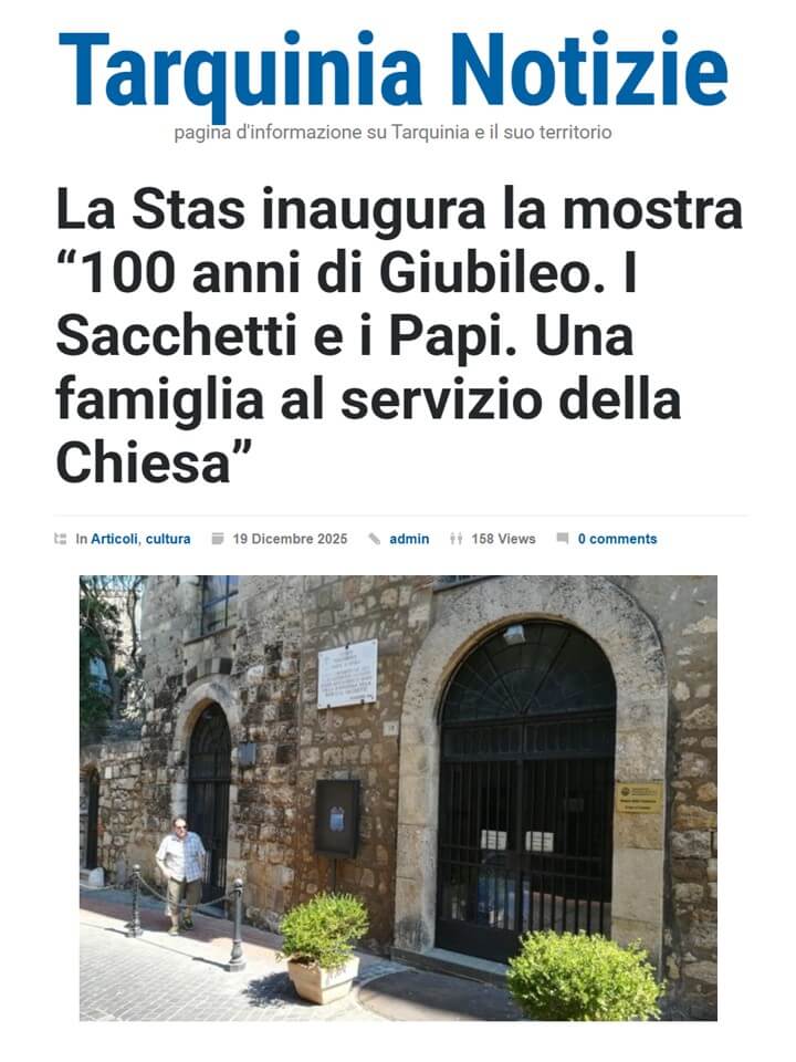 Tarquinia Notizie, 19 Dicembre 2025: La STAS inaugura la mostra “100 anni di Giubileo. I Sacchetti e i Papi. Una famiglia al servizio della Chiesa”