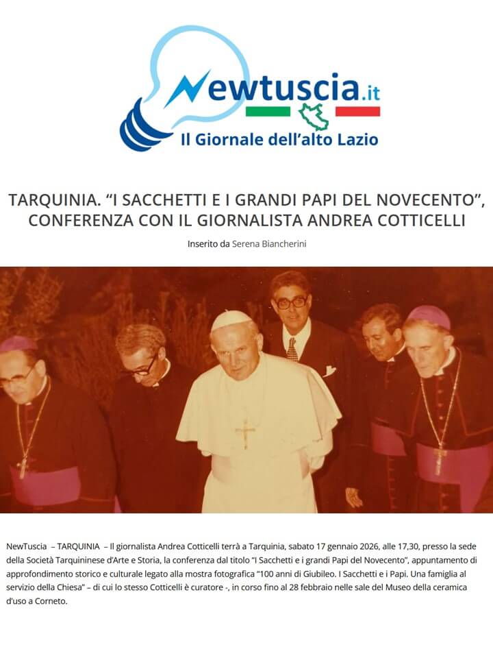 NewTuscia, 14 Gennaio 2026: Tarquinia. “I Sacchetti e i grandi Papi del Novecento”, conferenza con il giornalista Andrea Cotticelli